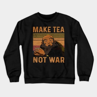 Make tea not war uncle iroh Crewneck Sweatshirt